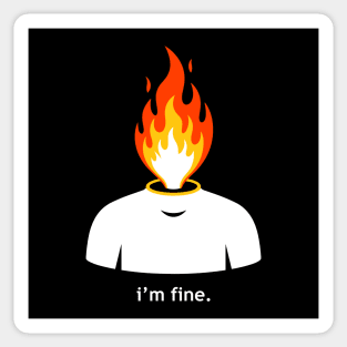 Burning Head, I'm Fine Sticker